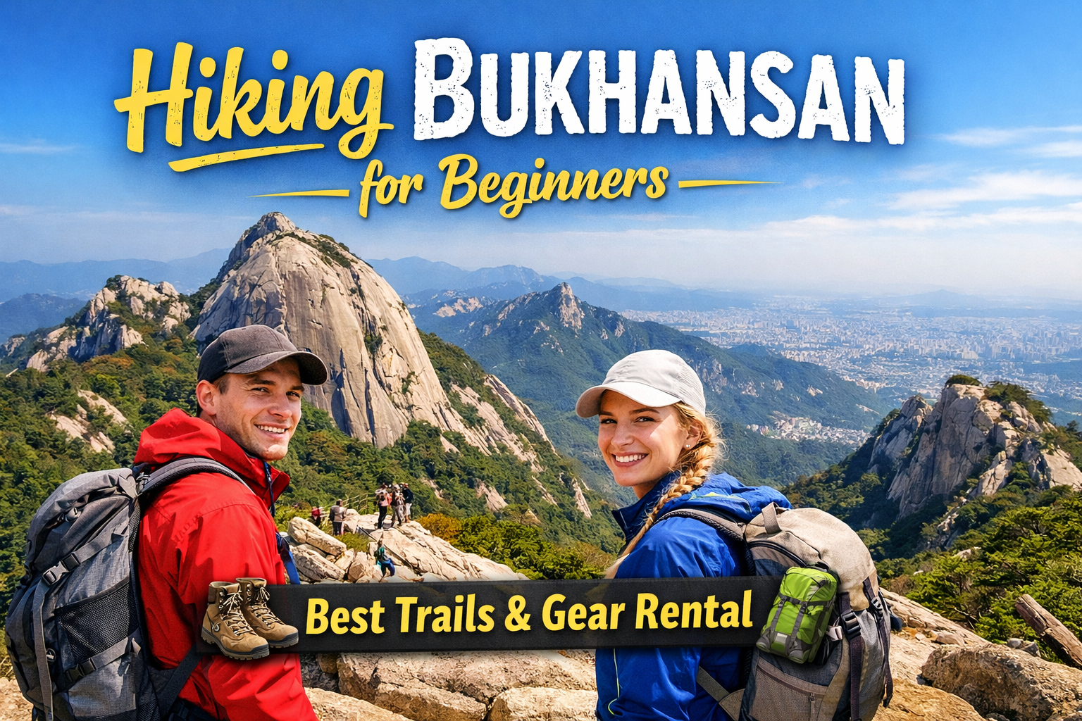 Hiking Bukhansan National Park for Beginners: 7 Smart Tips, Best Easy Trails, and Gear Rental Guide