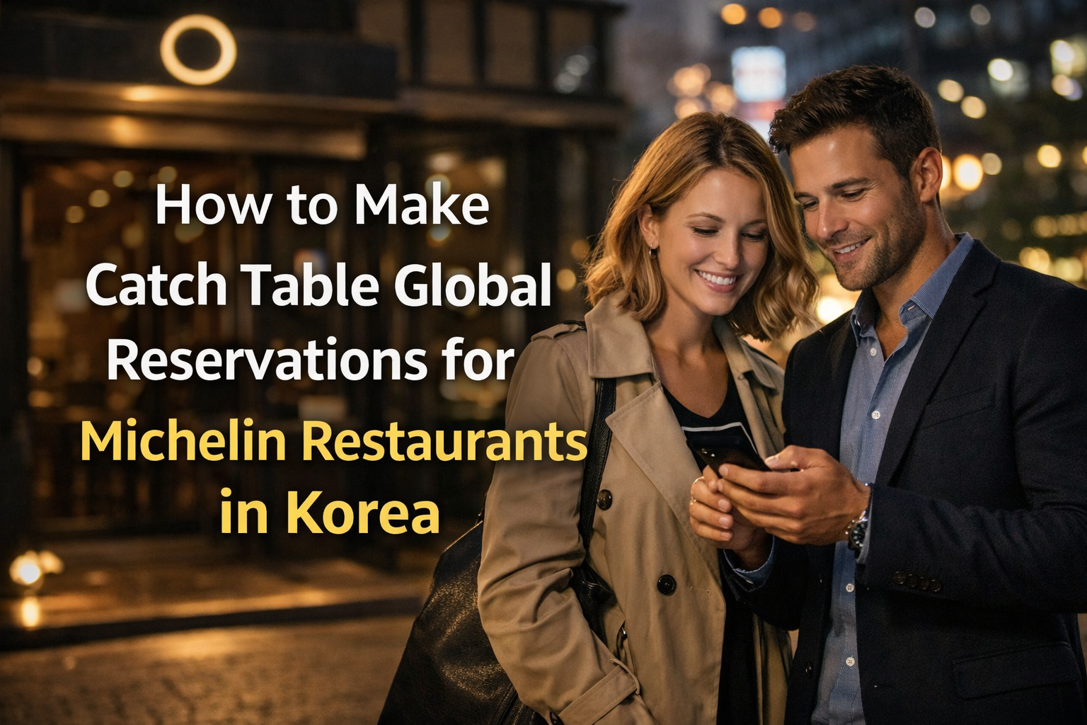 7 Smart Steps to Make Catch Table Global Reservations for Michelin Restaurants in Korea