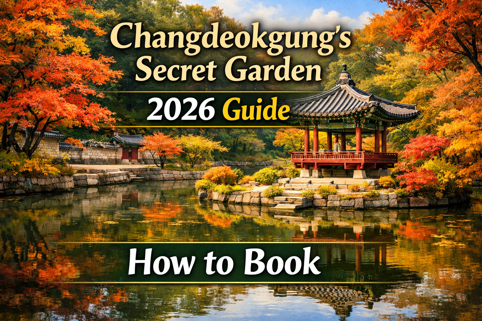 Changdeokgung’s Secret Garden